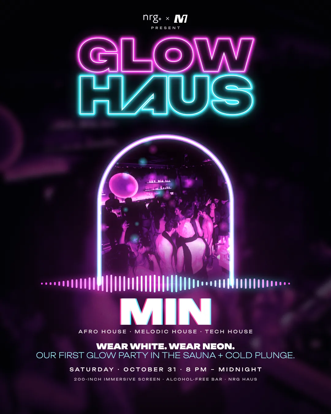 Glow Haus poster: NRG Haus × M1 glow party with MIN, Saturday October 31 at NRG Haus